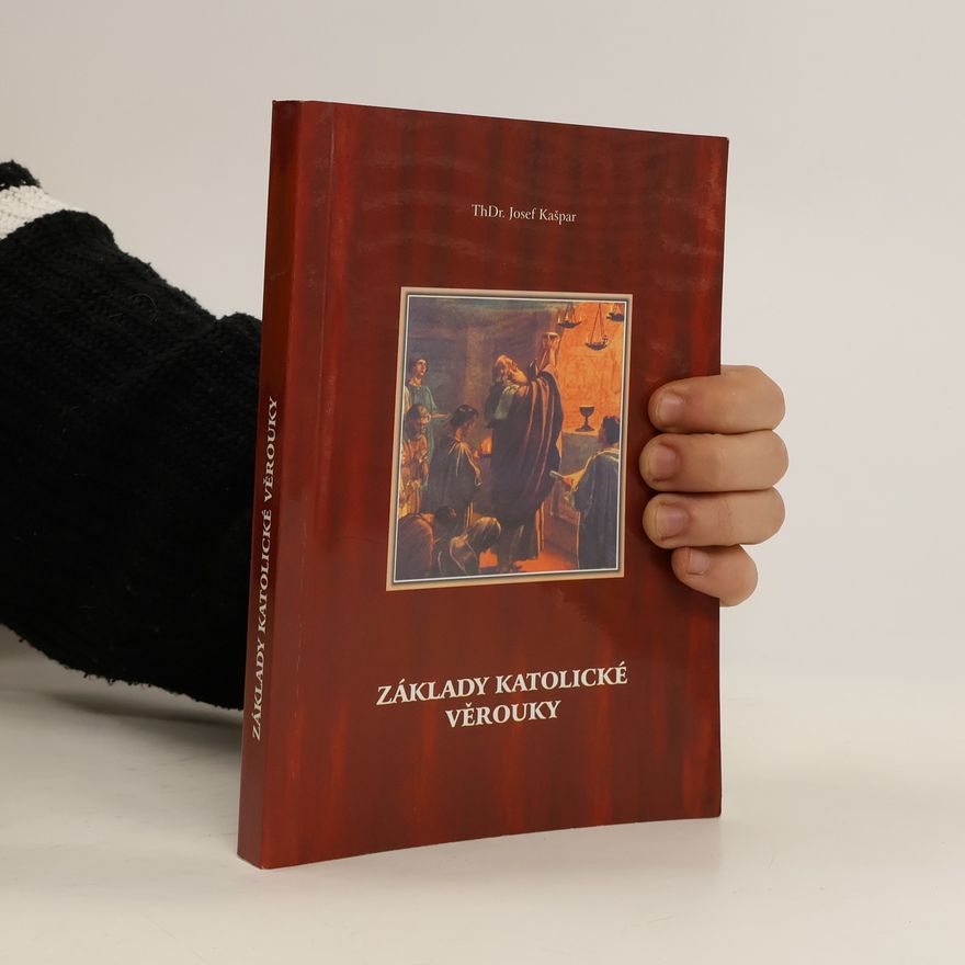 Josef Kašpar Základy katolické věrouky