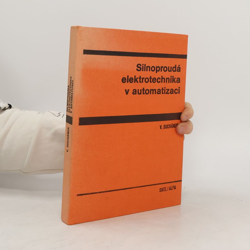 Vladimír Suchánek Silnoproudá elektrotechnika v automatizaci