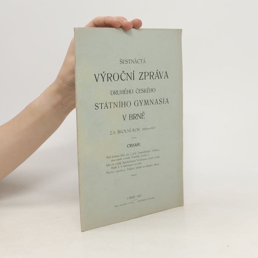 Autorenkollektiv Šestnáctá výroční zpráva druhého českého gymnasia v Brně