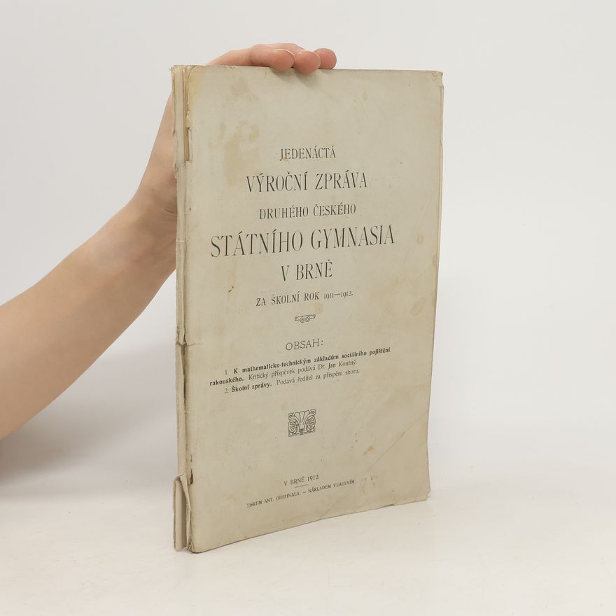 Autorenkollektiv Jedenáctá výroční zpráva druhého českého státního gymnasia v Brně za školní rok 1911-1912