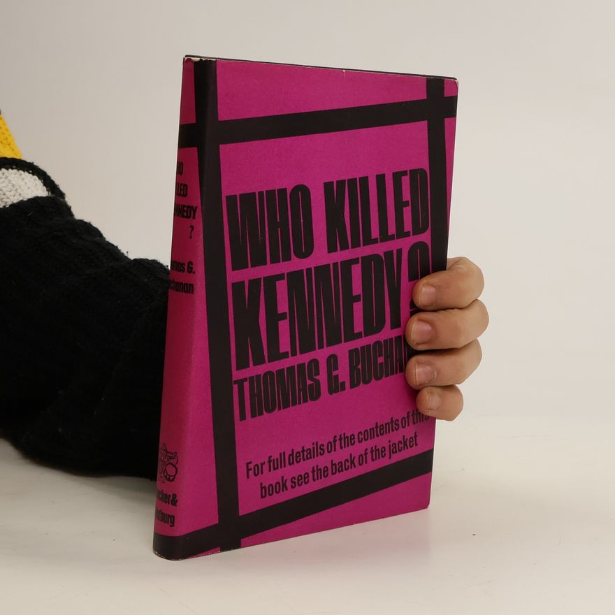 Thomas G. Buchanan Who Killed Kennedy?