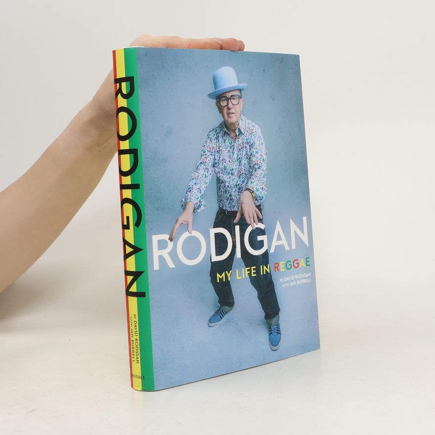 David Rodigan Rodigan: My Life in Reggae