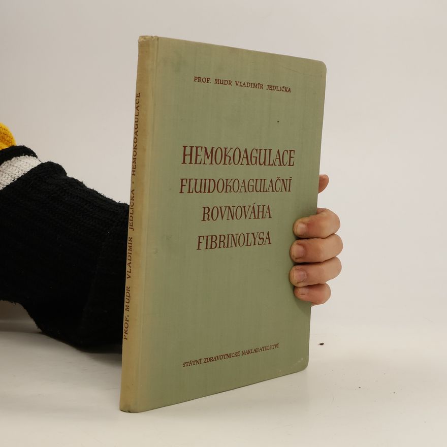 Vladimír Jedlička Hemokoagulace fluidokoagulační rovnováha fibrinolysa