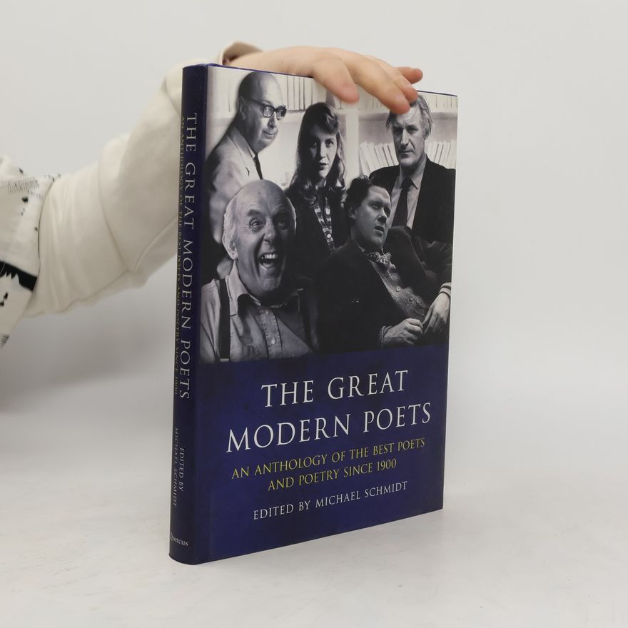 Michael D. F. Schmidt The Great Modern Poets