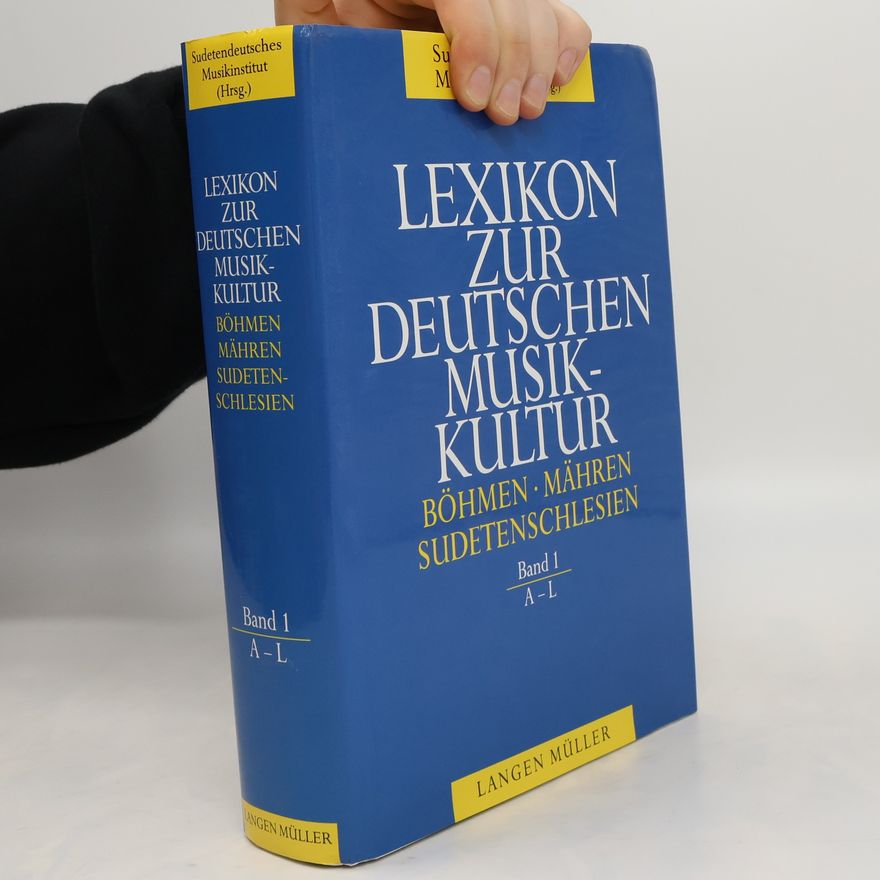 Autorenkollektiv Lexikon zur deutschen Musik-kultur Böhmen, Mähren, Sudetenschlesien. Band 1