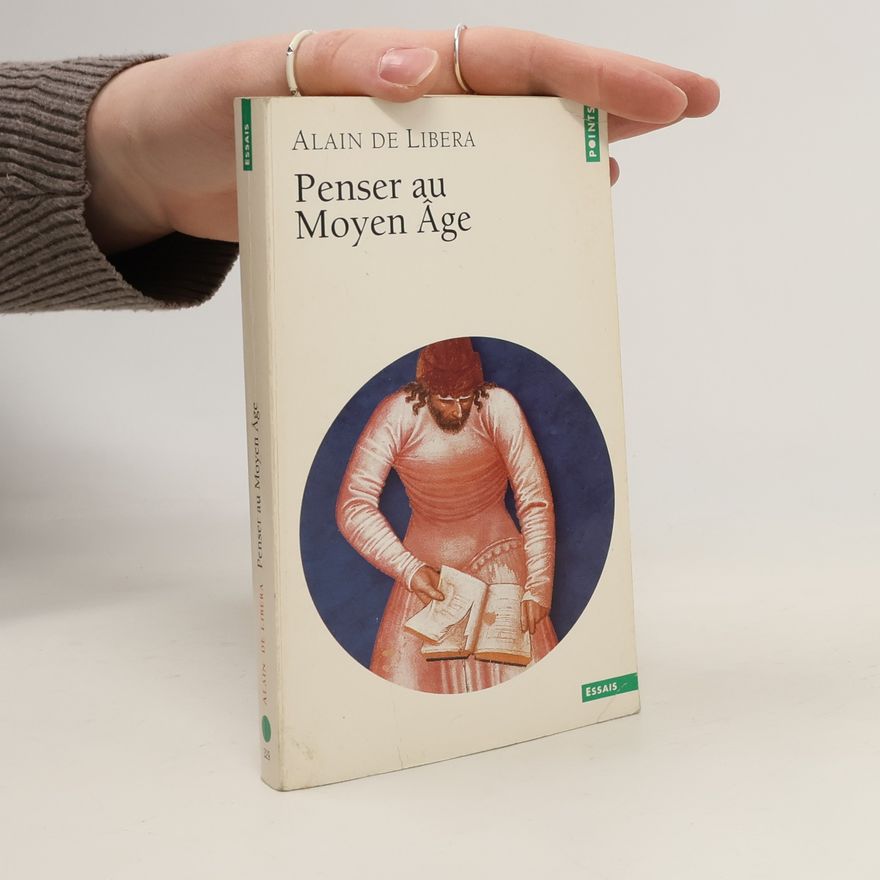 Alain de Libera Penser au Moyen Âge