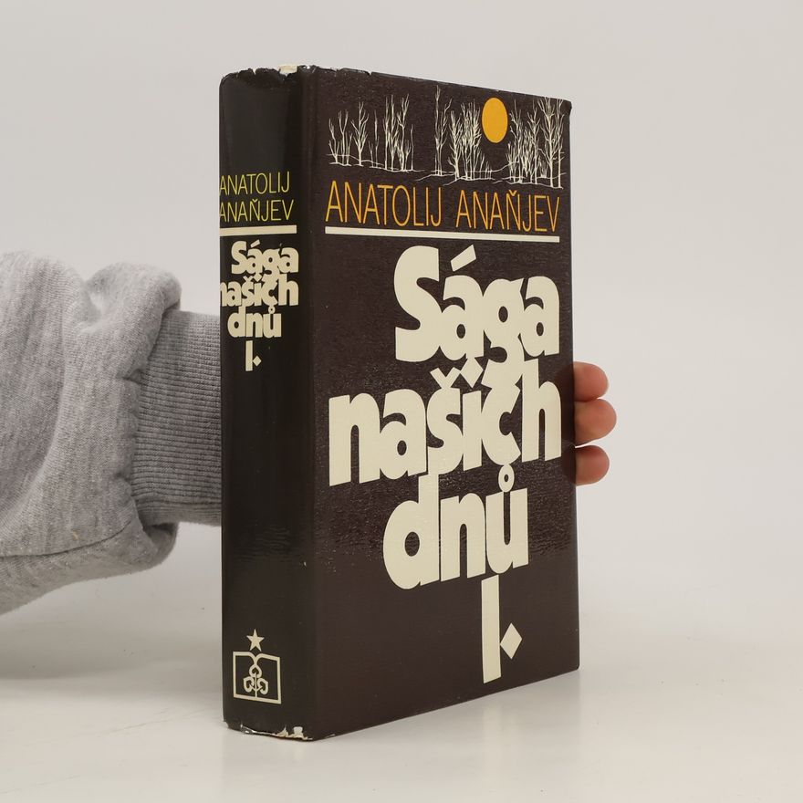 Anatolij Gerasimovič Anan jev Sága našich dnů I.