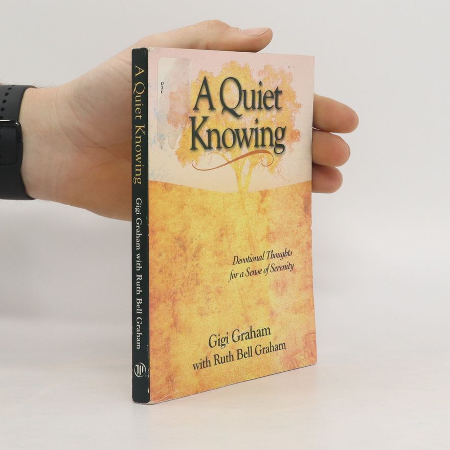 Gigi Graham Tchividjian A Quiet Knowing