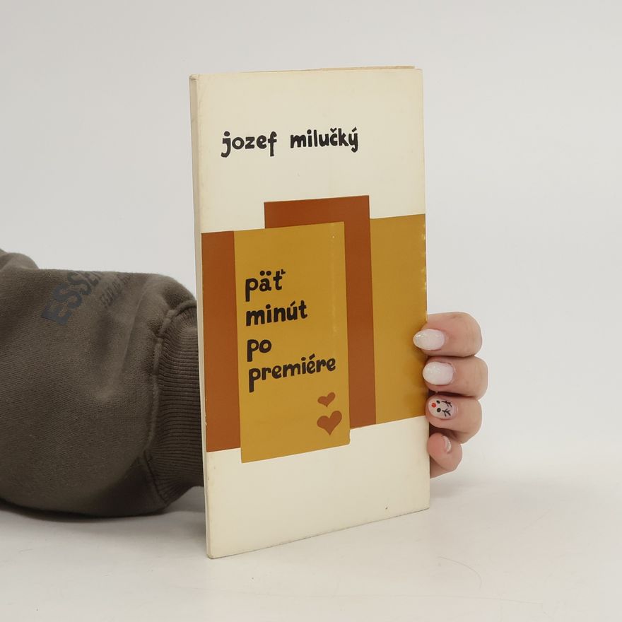 Jozef Milučký Pät minút po premiére