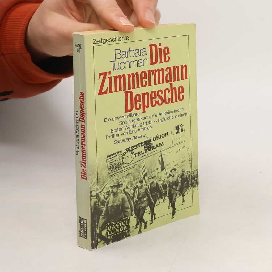Barbara W. Tuchman Die Zimmermann-Depesche
