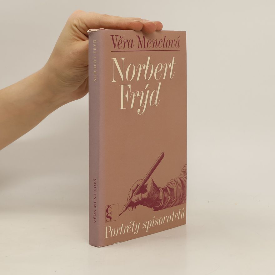 Věra Menclová Norbert Frýd. Portréty spisovatelů