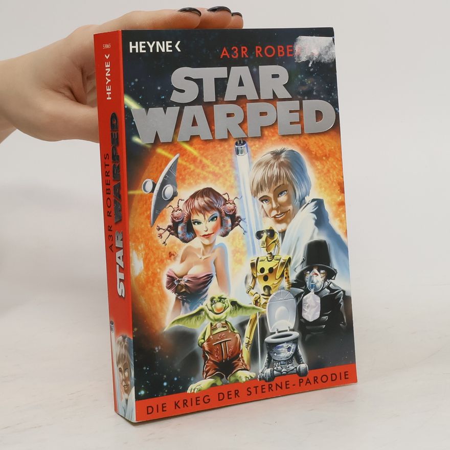 Adam Roberts Star Warped. Die Krieg der Sterne Parodie