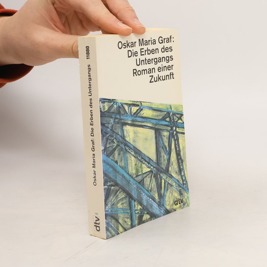 Oskar Maria Graf Die Erben des Untergangs