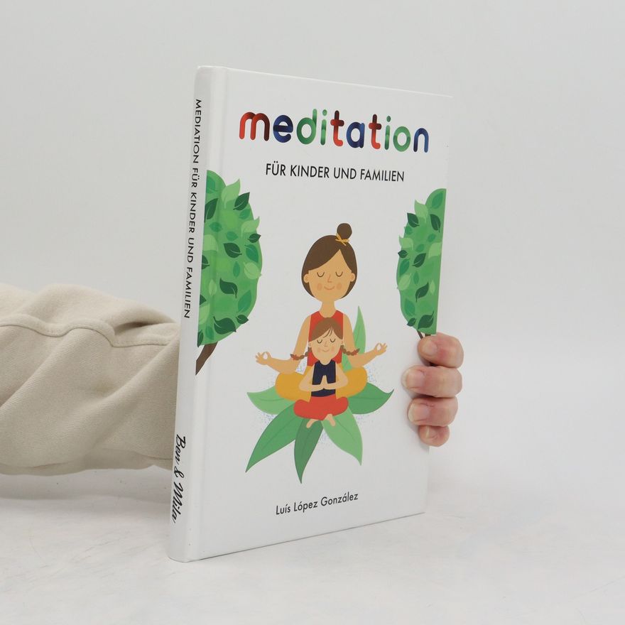 Luis López González Meditation für Kinder und Familien