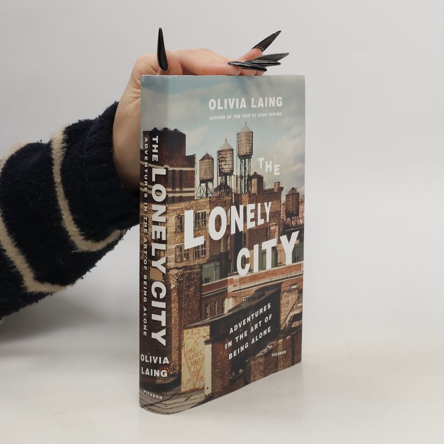 Olivia Laing The Lonely City