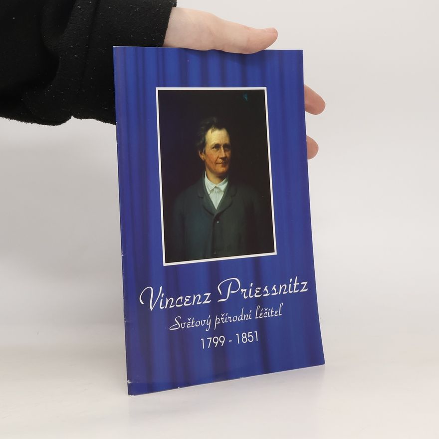 Miloš Kočka Vincenz Priessnitz : světový přírodní léčitel (1799 - 1851)