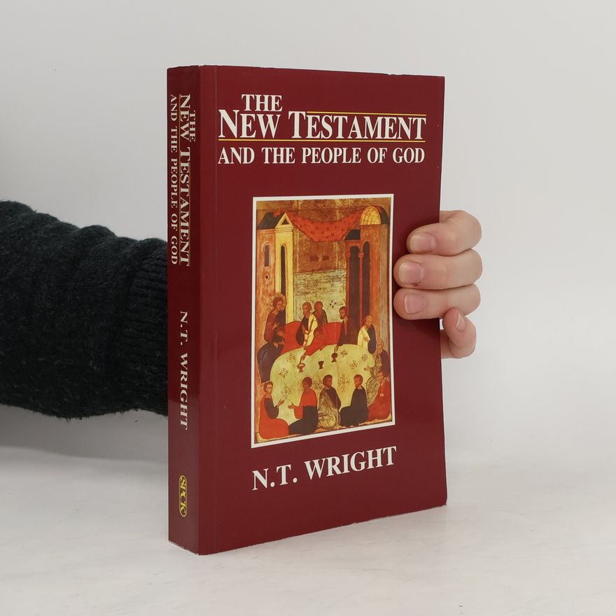 N. T. Wright The New Testament and the People of God