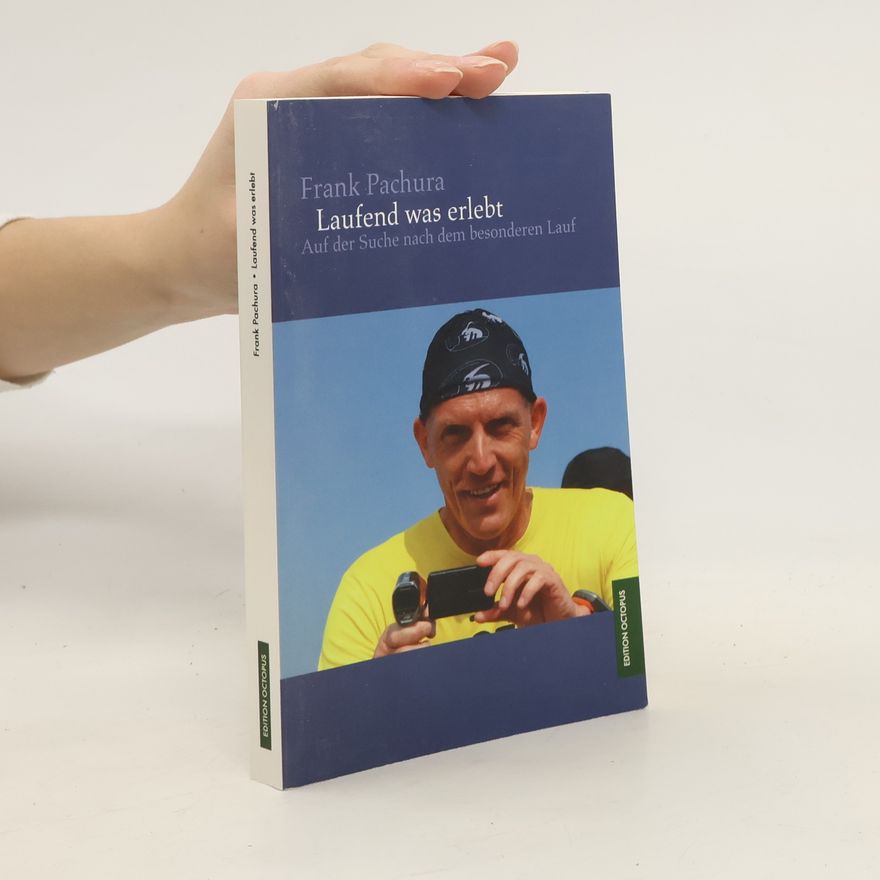 Frank Pachura Laufend was erlebt