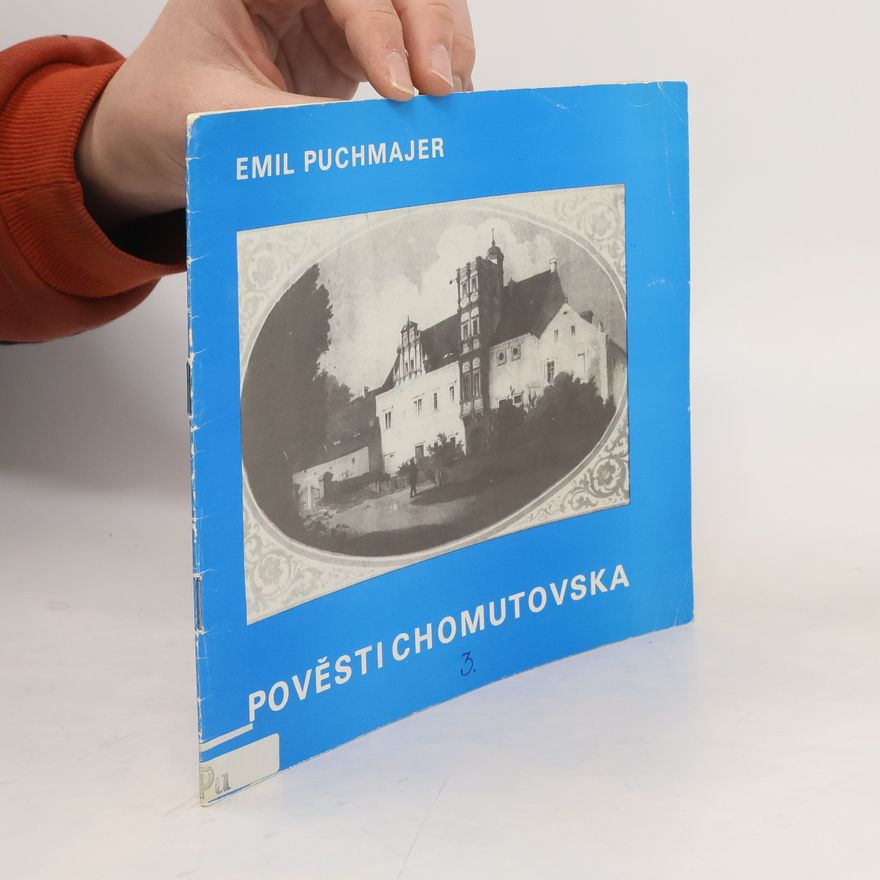 Emil Puchmajer Pověsti Chomutovska 3