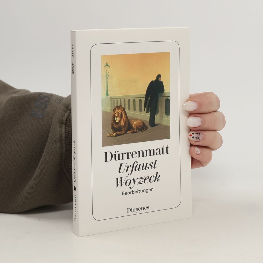 Friedrich Dürrenmatt Goethes Urfaust. Büchners Woyzeck