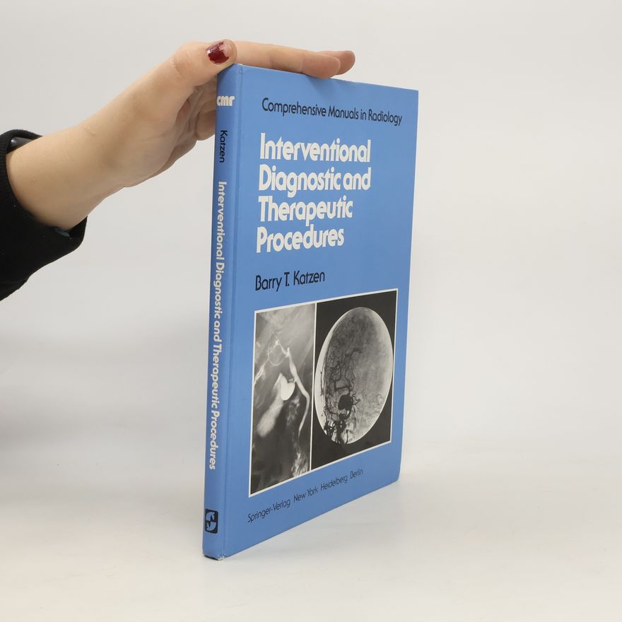 Barry T. Katzen Interventional diagnostic and therapeutic procedures