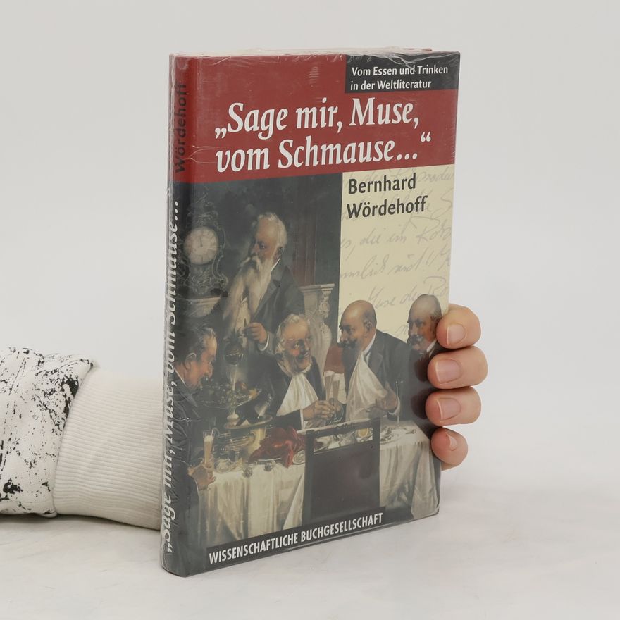 Bernhard Wördehoff "Sage mir, Muse, vom Schmause ..."