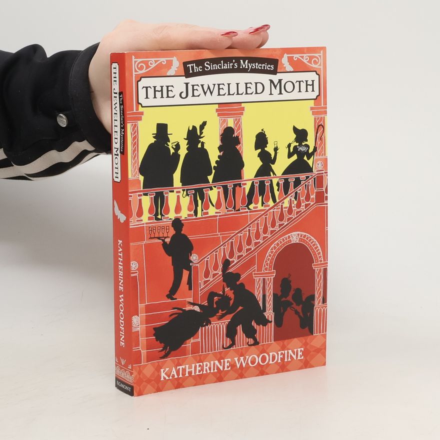 Katherine Woodfine The Mystery of the Jewelled Moth