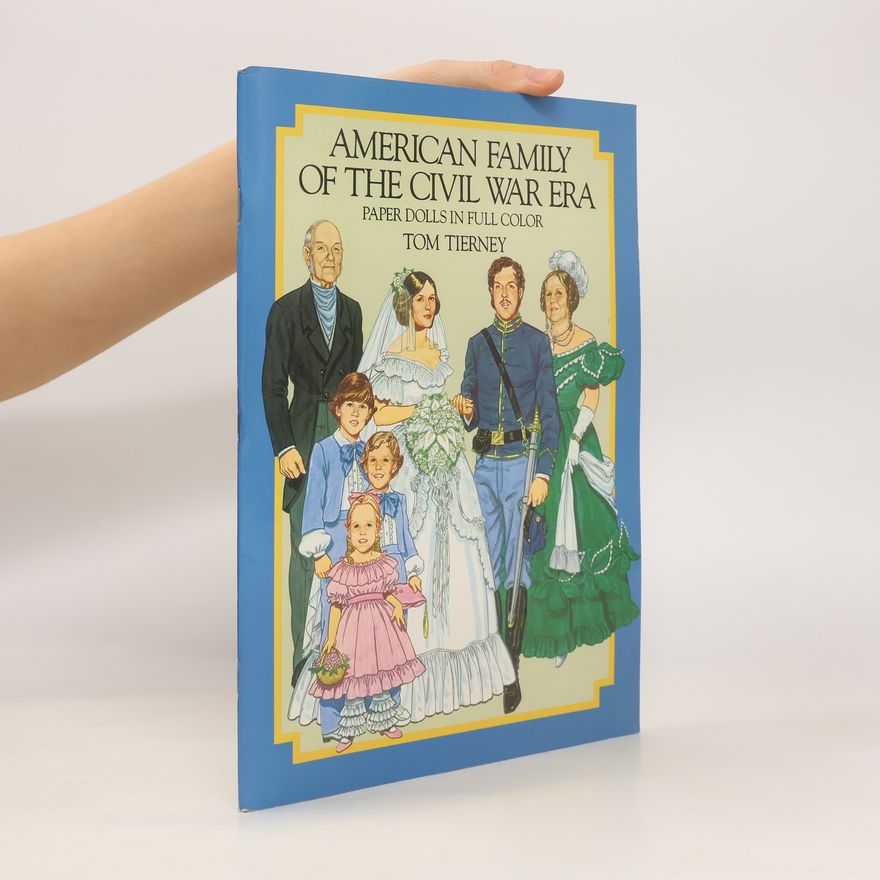 Tom Tierney American Family of the Civil War Era Paper Dolls in Full Color