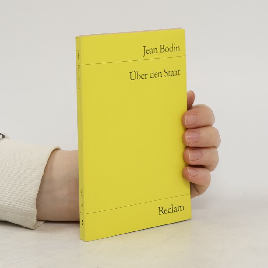 Jean Bodin Über den Staat