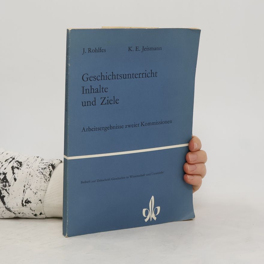 Joachim Rohlfes Geschichtsunterricht, Inhalte und Ziele