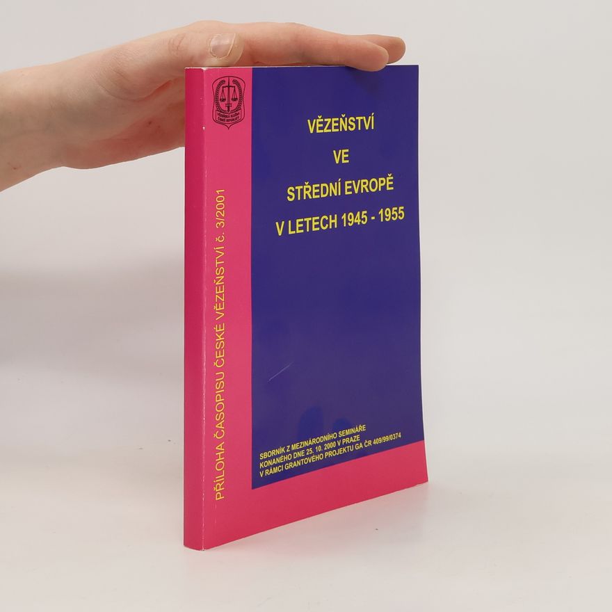 Autorenkollektiv Vězenství ve střední Evropě v letech 1945-1955