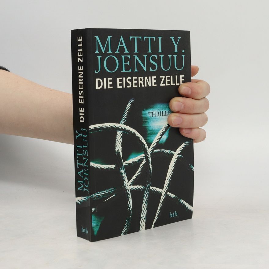 Matti Yrjänä Joensuu Die eiserne Zelle