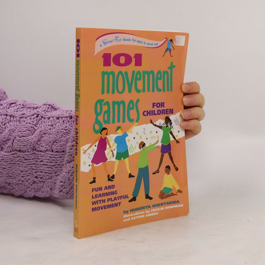 Astrid Sibbes 101 Movement Games for Children