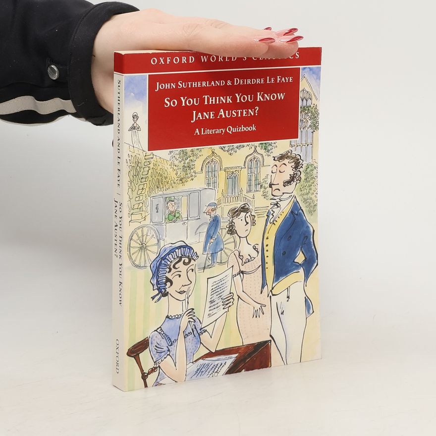 Deirdre Le Faye So You Think You Know Jane Austen?