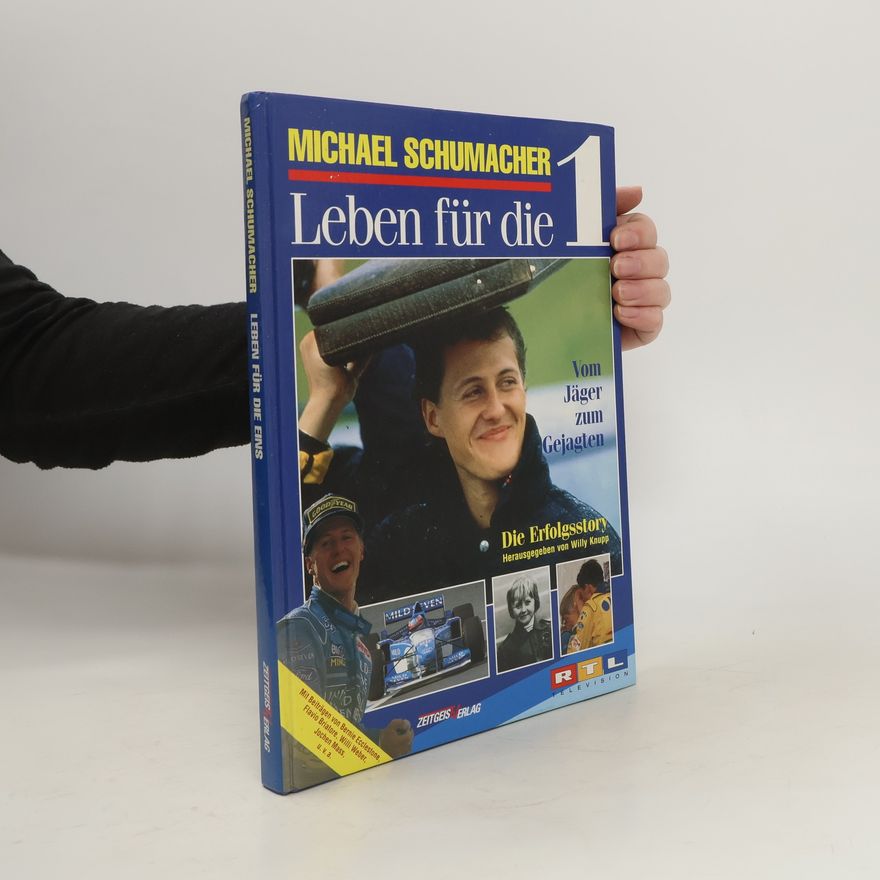 Willy Knupp Michael Schumacher - Leben für die 1