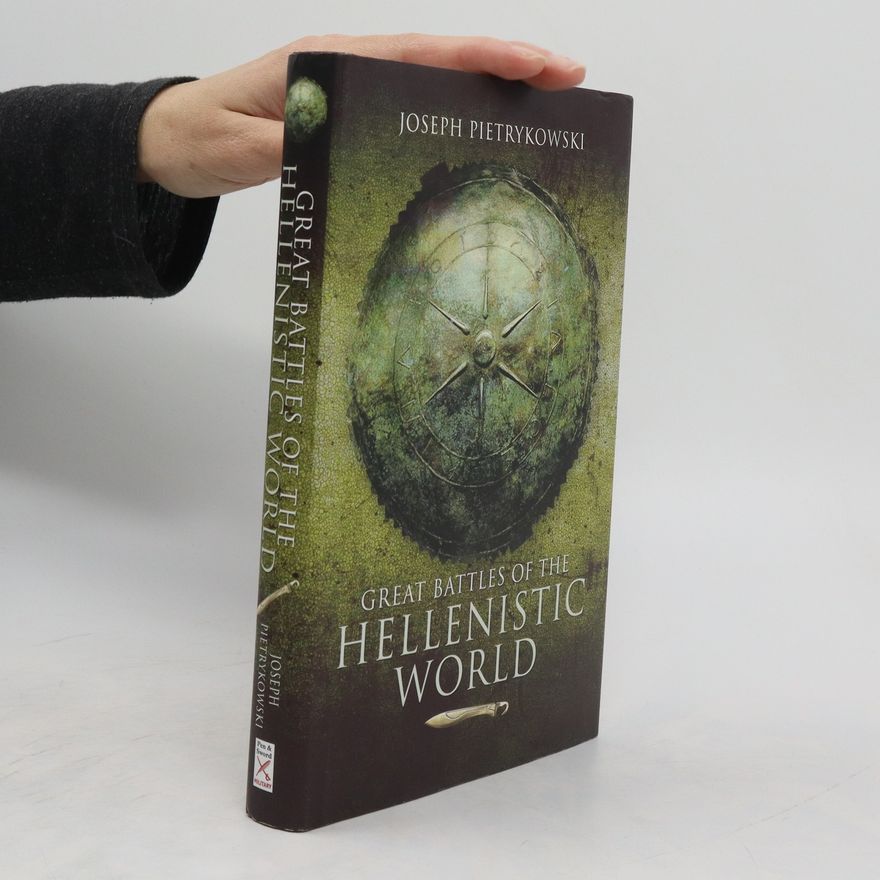 Joseph Pietrykowski Great Battles of the Hellenistic World