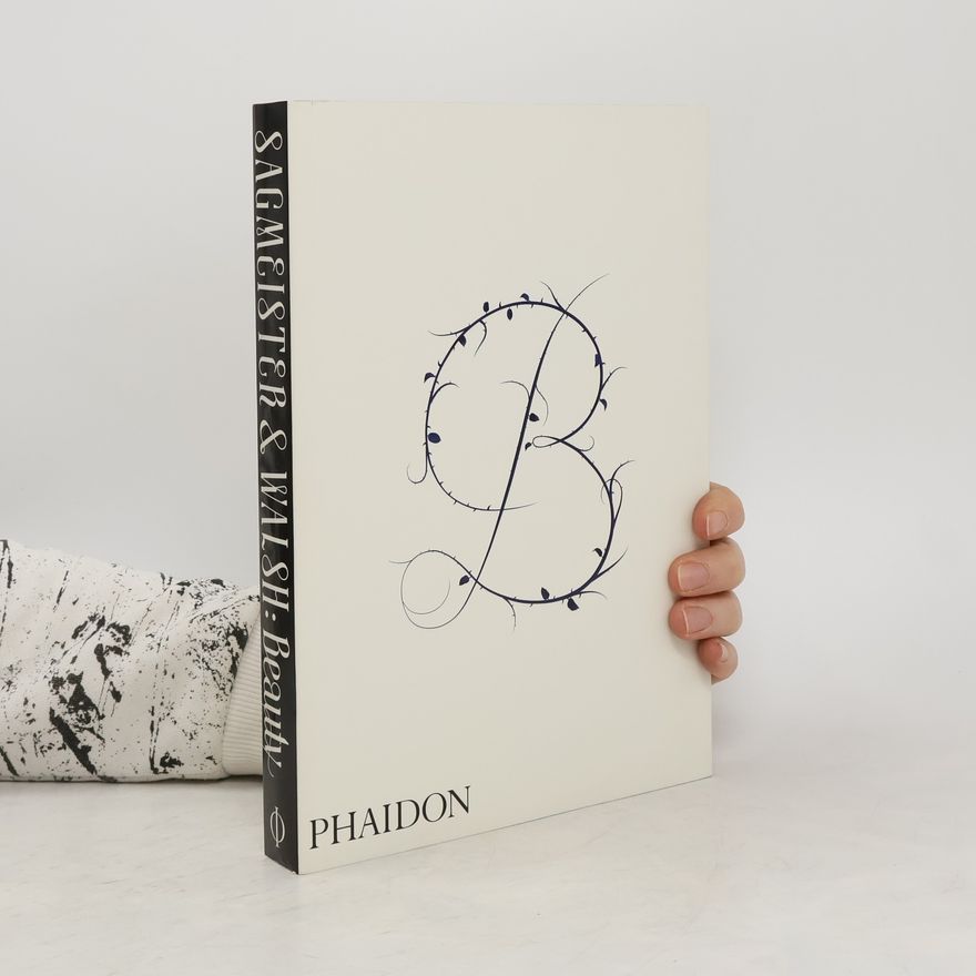 Stefan Sagmeister Sagmeister & Walsh: Beauty