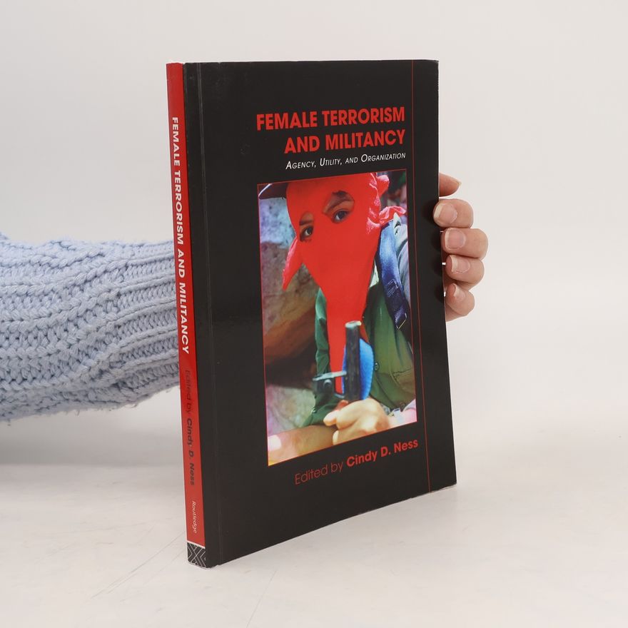 Cindy D. Ness Female Terrorism and Militancy