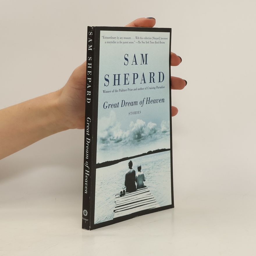 Sam Shepard Great Dream of Heaven
