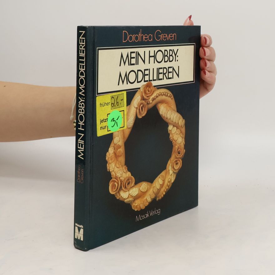 Dorothea Greven Mein Hobby: Modellieren