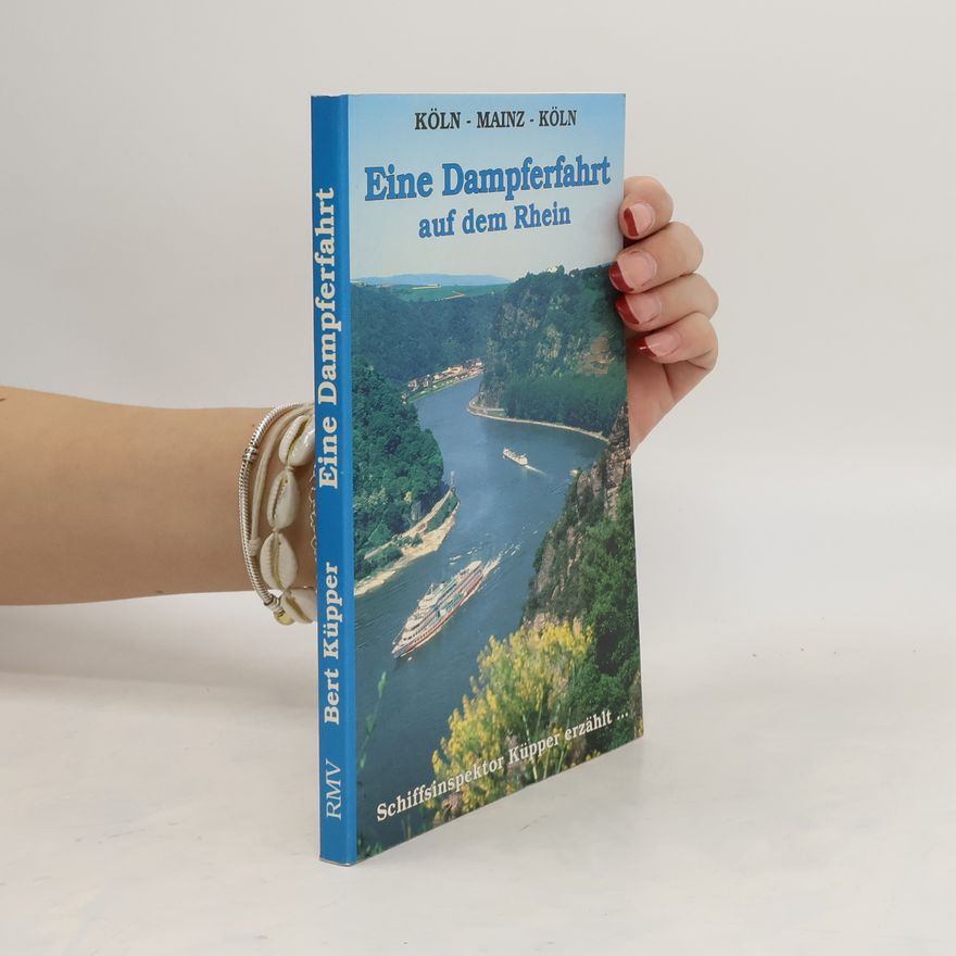 Bert Küpper Eine Dampferfahrt auf dem Rhein