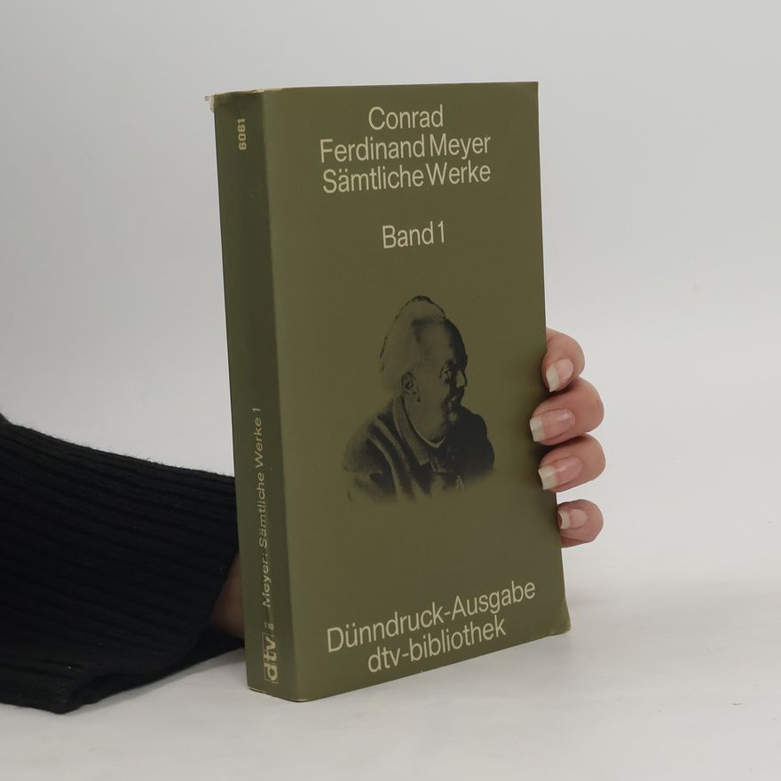 Conrad Ferdinand Meyer Sämtliche Werke. Band 1