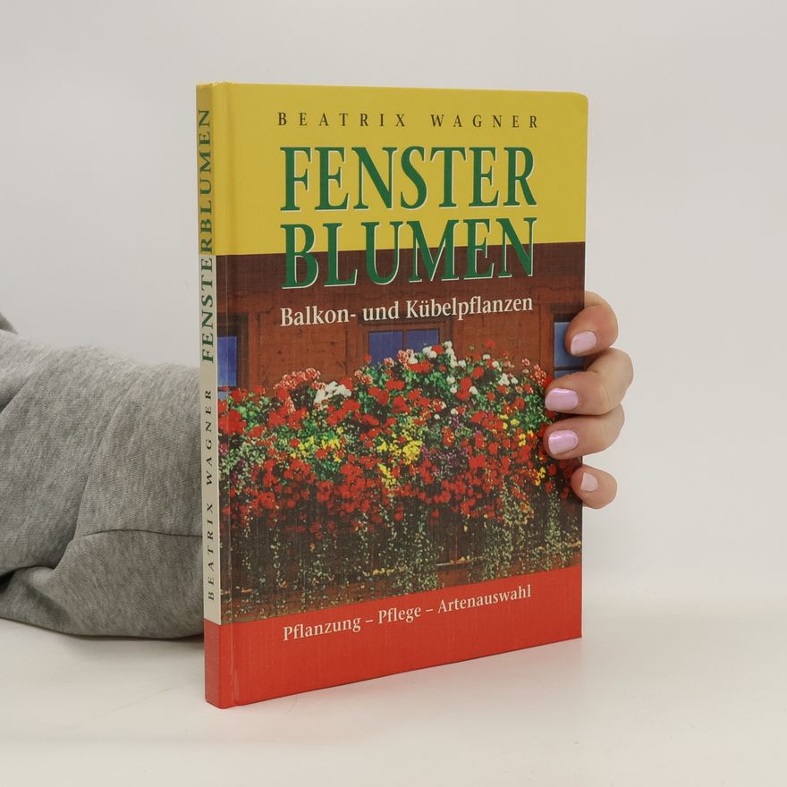 Beatrix Wagner Fenster Blumen. Balkon- und Kübelpflanzen