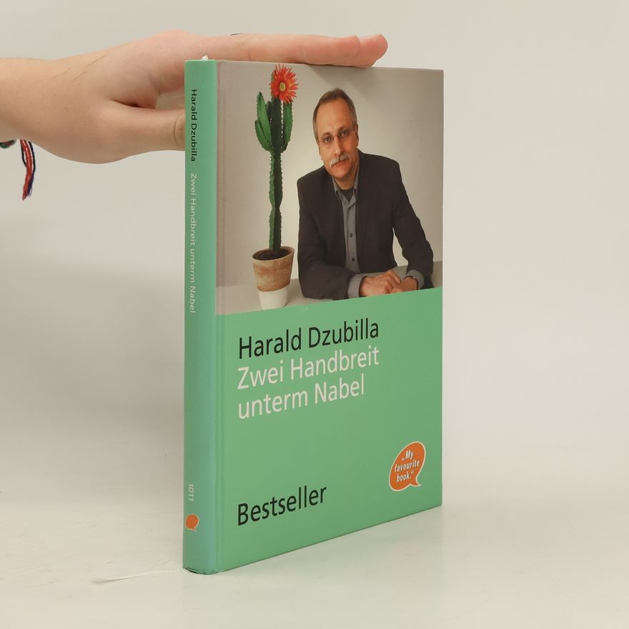 Harald Dzubilla Zwei Handbreit unterm Nabel