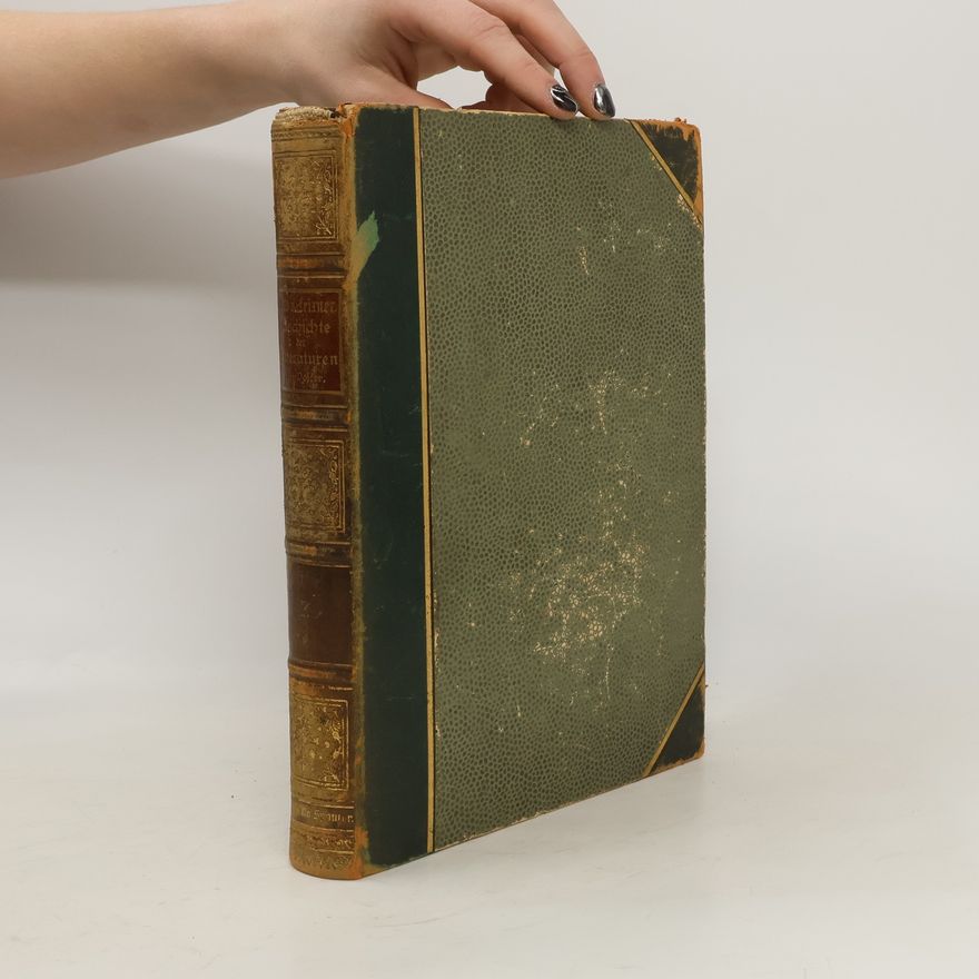 Otto Leixner von Grünberg Geschichte der deutschen Litteratur. Geschichte der Litteraturen aller Völker I.