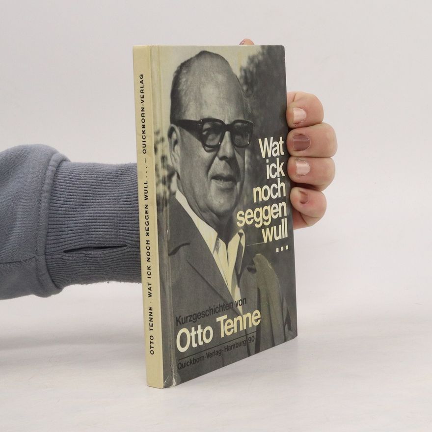 Otto Tenne Wat ick noch seggen wull