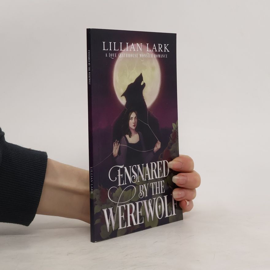 Lillian Lark Ensnared by the Werewolf
