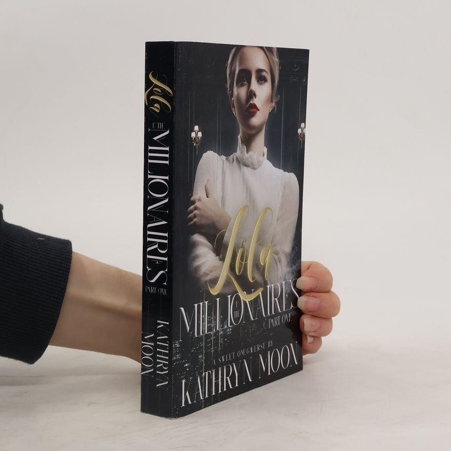 Kathryn Moon Lola and the Millionaires Part One