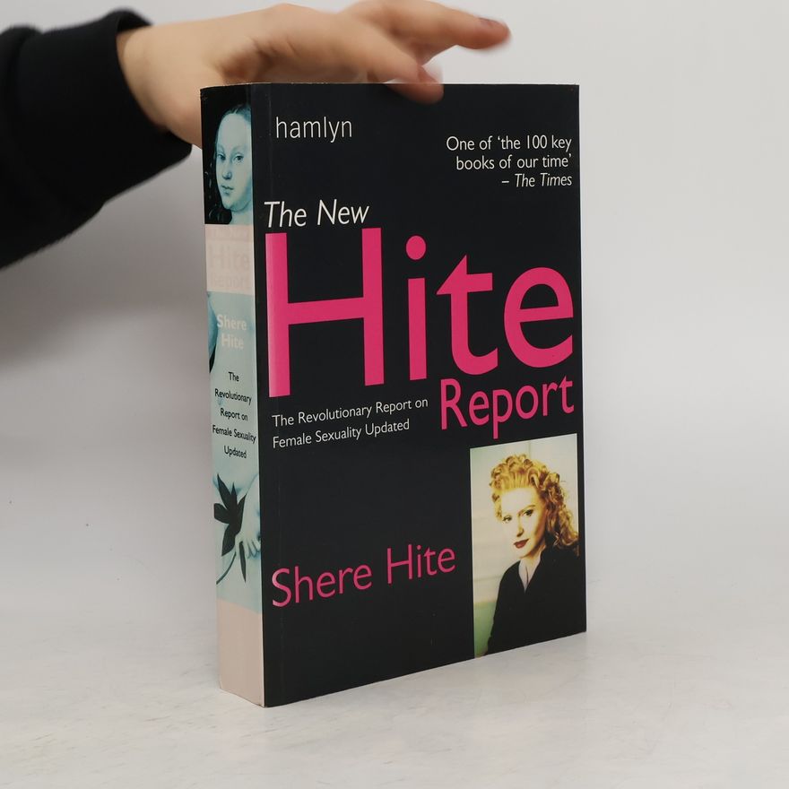 Shere Hite The new Hite report. The revolutionary report on female sexuality updated