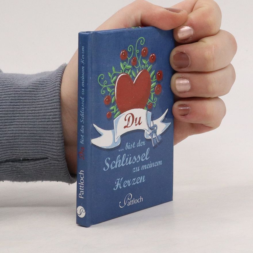 Autorenkollektiv Du ... bist der Schlüssel zu meinem Herzen